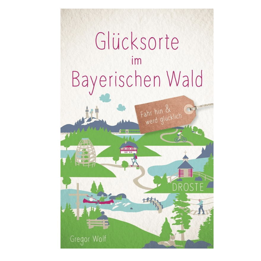 Buch „Glücksorte im Bayerischen Wald“